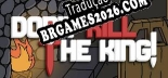 Dont Kill the King - Localização em Português Brasileiro (texto + dublagem)