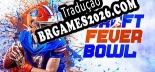 Draft Fever Bowl PT-BR/ENG - Localização em Português Alternável