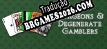 Dungeons  Degenerate Gamblers Tradução Completa - Jogue Confortavelmente em Português!