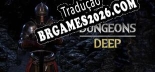 Tradução Dungeons Deep - Jogue em seu Idioma Nativo!