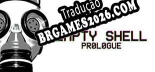 Tradução EMPTY SHELL PROLOGUE (Versão Atualizada) - Tradução Completa