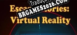 Escape Stories Virtual Reality PT-BR - Português Brasileiro para o Jogo