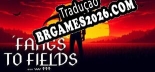 Fangs to Fields - Patch em Português (100% traduzido)