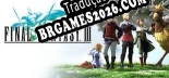 Final Fantasy III (3D Remake) - Português Brasileiro (Interface + Diálogos + Legendas)