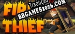 Fire Thief Brazilian Portuguese Language Pack - Tradução Oficial