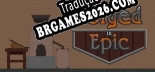 Forged in Epic Localização - Interface e Dublagem em Português