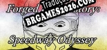 Tradução Forged Into History Speedway Odyssey (Versão Atualizada) - Tradução Completa
