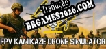Tradução FPV Kamikaze Drone Simulator (Versão Atualizada) - Tradução Completa