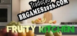 Fruity Kitchen Brazilian Patch - Localização Completa do Jogo
