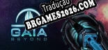 Tradução Gaia Beyond - Jogue em seu Idioma Nativo!