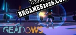 Tradução Geadows - Dublagem + legendas em Português