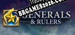 Tradução Generals  Rulers - Melhor Tradução para o Jogo