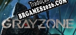 Tradução Gray Zone (Versão Atualizada) - Tradução Completa