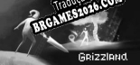 Grizzland PT-BR/ENG - Localização em Português Alternável