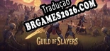 Tradução Guild of Slayers - Tradução de texto e dublagem para português