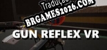 Tradução Gun Reflex VR - Tradução de texto e dublagem para português