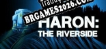 Tradução Haron The Riverside (Versão Atualizada) - Tradução Completa