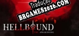 Hellbound the Awakening - Patch em Português (100% traduzido)