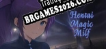 Tradução Hentai Magic Milf - Jogue em seu Idioma Nativo!