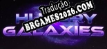 Tradução Hungry Galaxies - Dublagem + legendas em Português