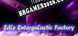 Idle Intergalactic Factory Tradução Completa - Jogue Confortavelmente em Português!