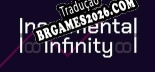 Incremental Infinity - Localização em Português Brasileiro (texto + dublagem)