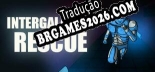 Intergalactic Rescue - Localização Não Oficial em Português [Texto/Áudio/Menu]