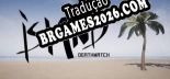 Island Deathmatch Localização - Interface e Dublagem em Português
