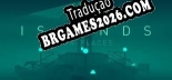 Tradução ISLANDS Non-Places (Versão Atualizada) - Tradução Completa