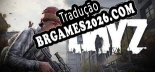 Tradução DayZ [RESURRECTiON] - Adicionar Português ao Jogo