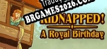 Tradução Kidnapped A Royal Birthday - Tradução Completa para Português Brasileiro