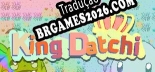 Tradução King Datchi - Baixar e Instalar Português Brasileiro