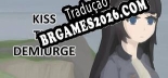 Tradução Kiss the Demiurge - Tradução Completa para Português Brasileiro