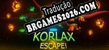 Korlax Escape - Tradução Completa do Jogo (2023)