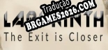 Tradução Labyrinth The Exit Is Closer - Jogue em seu Idioma Nativo!