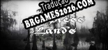 Tradução Lawless Lands - Tradução de texto e dublagem para português