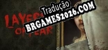 Layers of Fear (2016) PT-BR - Português Brasileiro para o Jogo