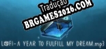 LO FI A YEAR TO FULFILL MY DREAM.mp3 - Português Brasileiro (Interface + Diálogos + Legendas)