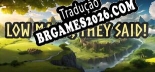 Low Magic They Said - Localização em Português | Instalação em 5 minutos