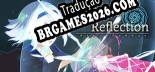 Tradução L/Right Reflection [Texto/Áudio] - Versão Atualizada
