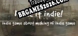 Tradução Make it indie - Jogue em seu Idioma Nativo!