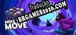 Make your Move Localização - Interface e Dublagem em Português