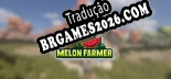 Melon Farmer - Localização em Português | Instalação em 5 minutos