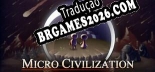 Microcivilization PT-BR - Tradução Profissional da Comunidade