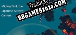 Tradução MidwaySink the Japanese Aircraft Carriers [Última Versão] - Interface + legendas
