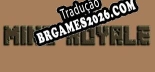 Mine Royale Battle Royale PT-BR - Tradução Profissional da Comunidade