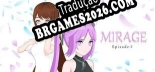 Tradução MIRAGE Episode：1 - Jogue em seu Idioma Nativo!
