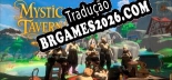 Tradução Mystic Tavern (Versão Atualizada) - Tradução Completa
