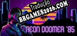 Neon Doomer 85 - Localização em Português | Instalação em 5 minutos