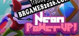 Tradução NeonPowerUp | Tradução de Qualidade da Comunidade